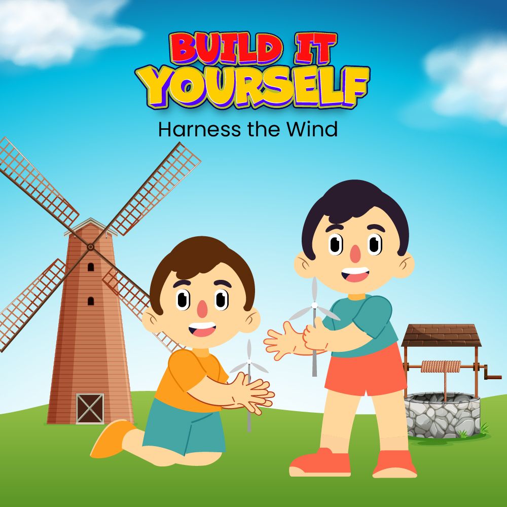 Build it Yourself, Harness the Wind