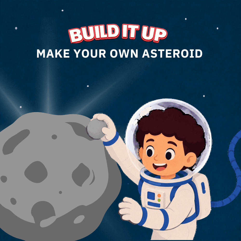 Build It Up: Make Your Own Asteroid